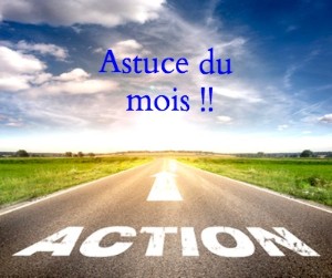 You are currently viewing ASTUCE du MOIS !